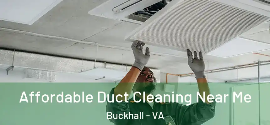 Affordable Duct Cleaning Near Me Buckhall - VA