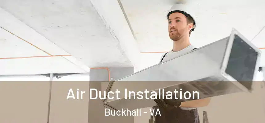  Air Duct Installation Buckhall - VA