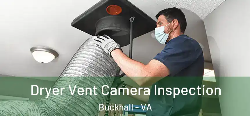  Dryer Vent Camera Inspection Buckhall - VA
