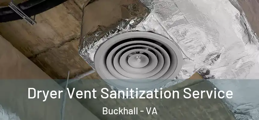  Dryer Vent Sanitization Service Buckhall - VA