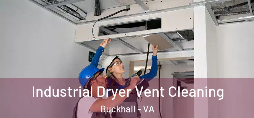 Industrial Dryer Vent Cleaning Buckhall - VA