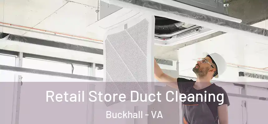  Retail Store Duct Cleaning Buckhall - VA