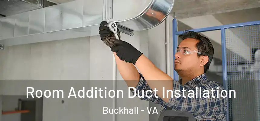  Room Addition Duct Installation Buckhall - VA