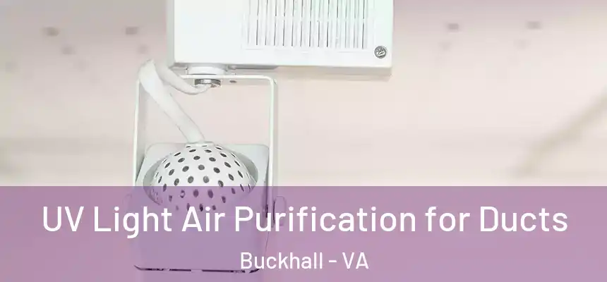 UV Light Air Purification for Ducts Buckhall - VA