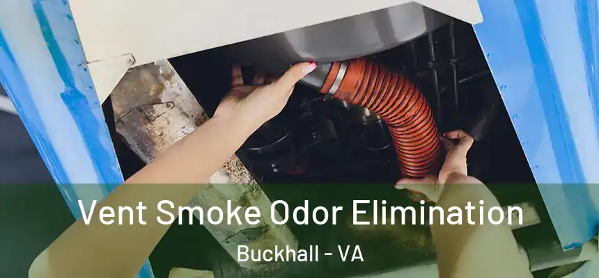  Vent Smoke Odor Elimination Buckhall - VA