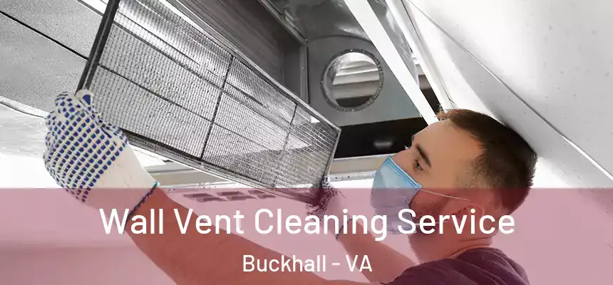  Wall Vent Cleaning Service Buckhall - VA